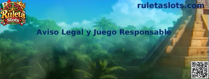 Aviso Legal y Juego Responsable de Ruleta Slots