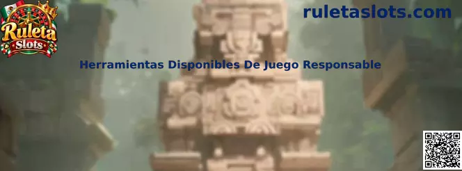 Herramientas Disponibles De Juego Responsable en plataformas de azar