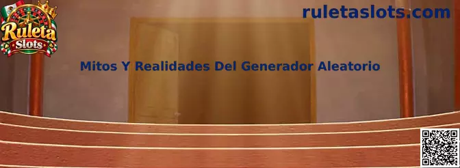 Mitos y realidades del generador aleatorio en Ruleta Slots