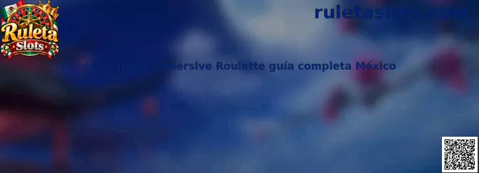 Imagen introductoria de la guía para conocer cómo jugar Immersive Roulette en México