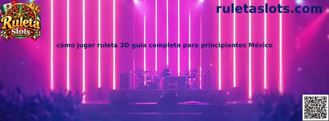 Cómo jugar ruleta 3D guía completa para principiantes México