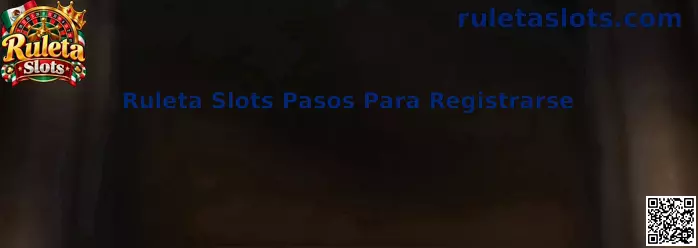 Guía visual de los pasos para registrarse en Ruleta Slots