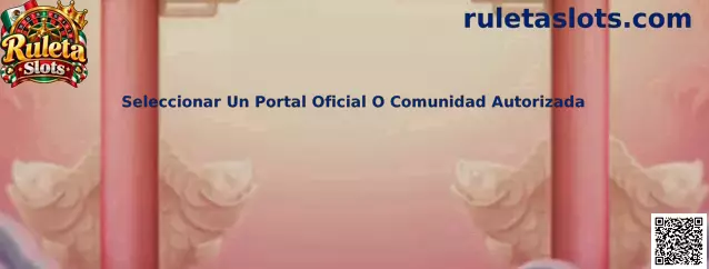 Guía para seleccionar un portal oficial o comunidad autorizada